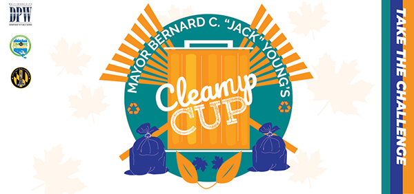 Mayor Bernard C. "Jack” Young’s Cleanup Cup