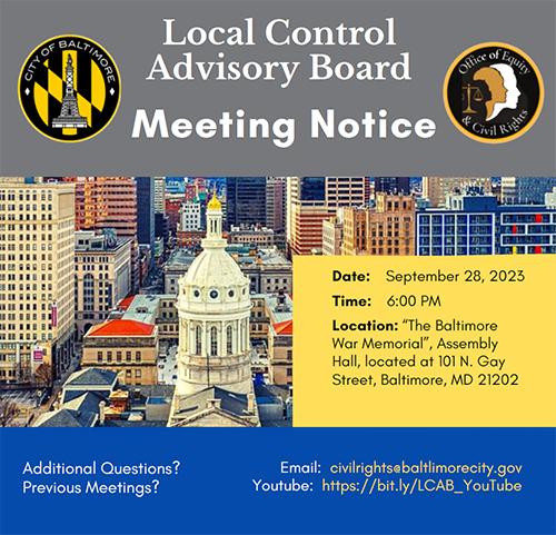Local Control Advisory Board meeting notice.  09/28/23, 6:00 PM.  Email civilrights@baltimorecity.gov YouTube: https://bit.ly/LCAB_YouTube